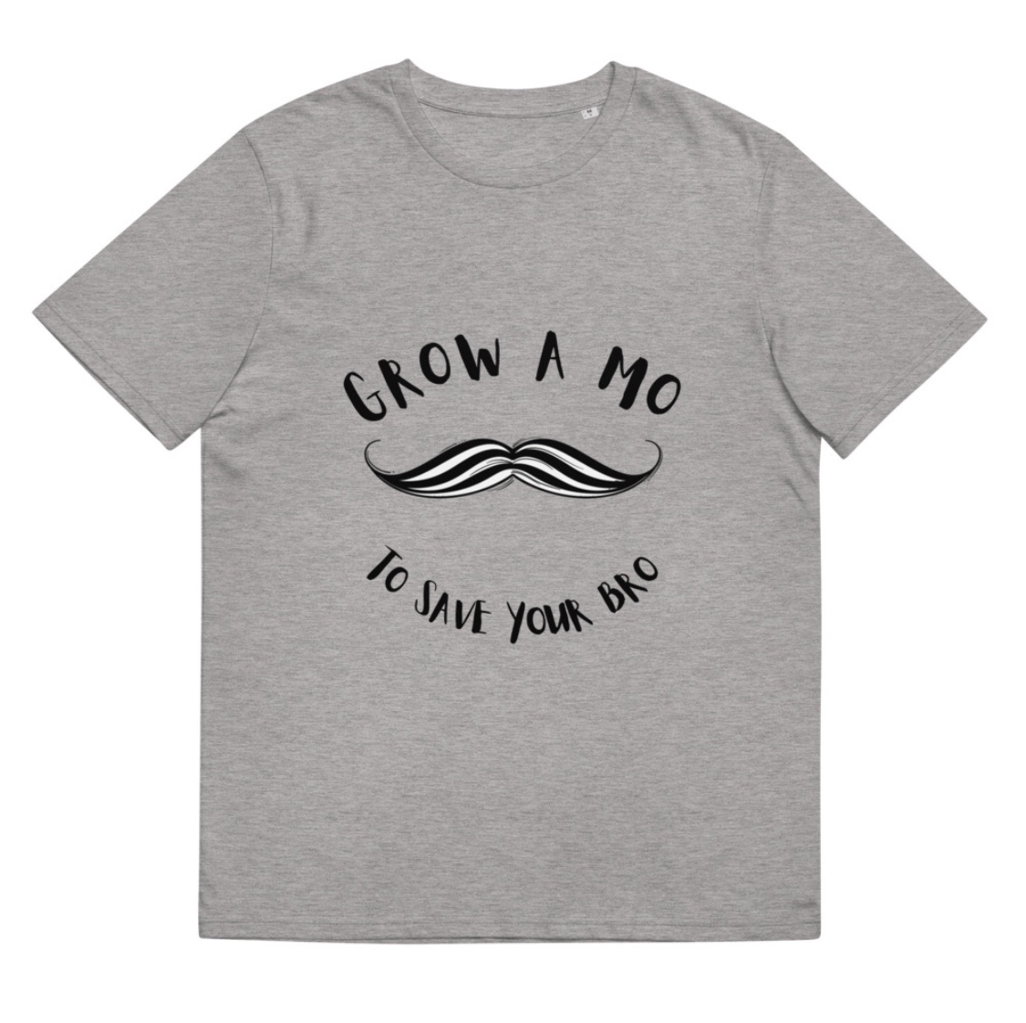 Grow a mo, to save your bro organic cotton t-shirt