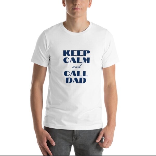 Keep Calm and Call Dad Short-Sleeve T-Shirt